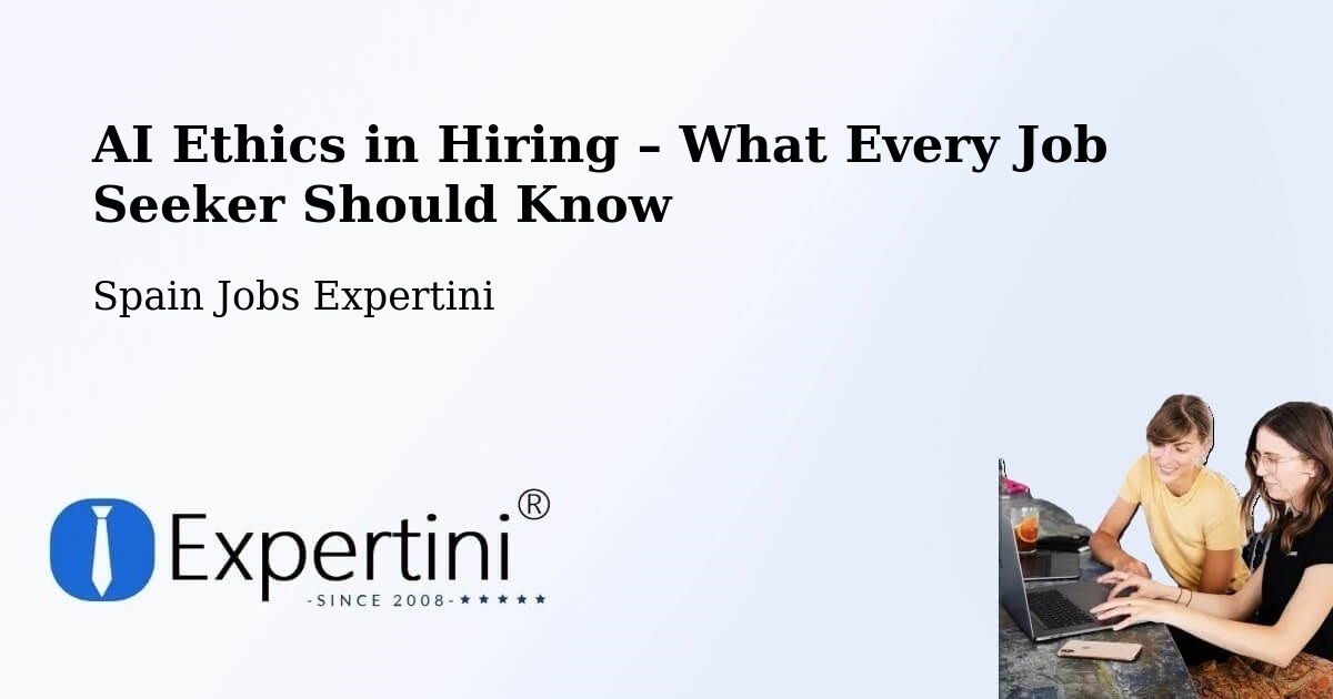 AI Ethics in Recruitment & Hiring – Ascó - Ascó, Spain Jobs Expertini