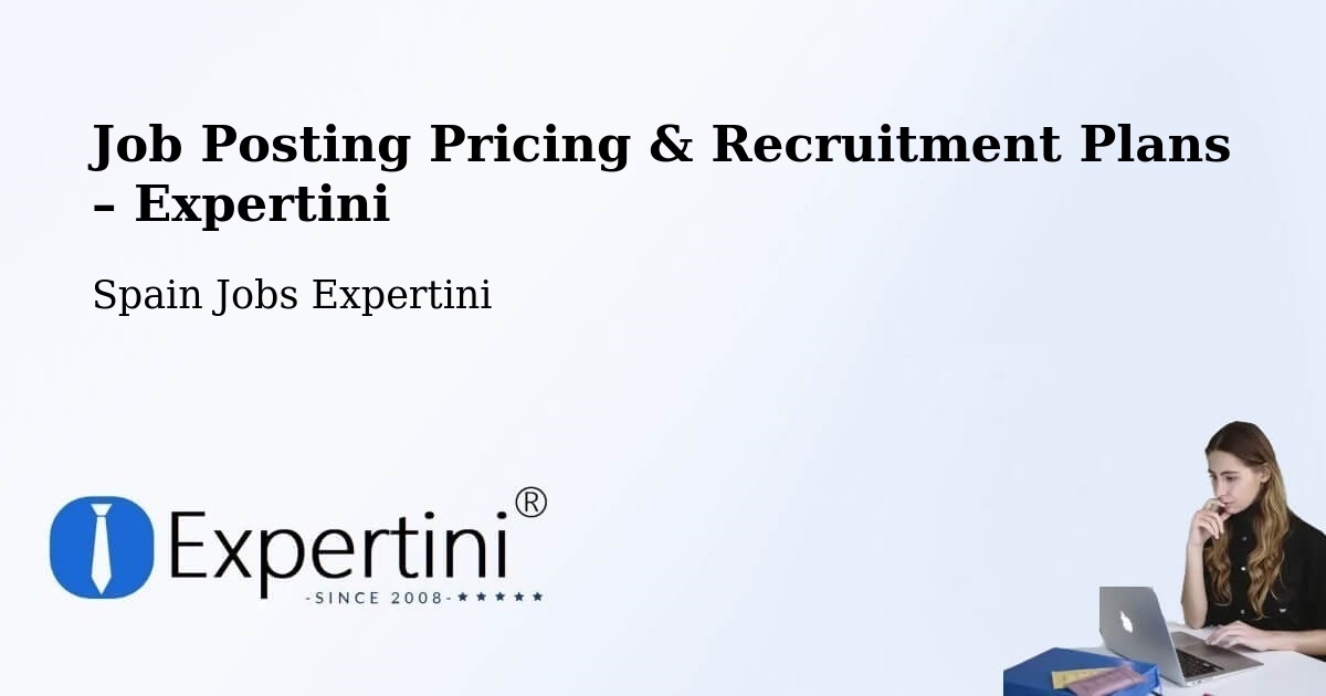 Job Posting Pricing & Recruitment Plans – Ascó - Ascó, Spain Jobs Expertini